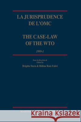 La Jurisprudence de l'Omc / The Case-Law of the Wto, 1999-1 Brigitte Stern Hilhne Rui 9789004154001