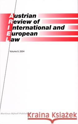 Austrian Review of International and European Law, Volume 9 (2004) Gerhard Loibl 9789004154018 Hotei Publishing
