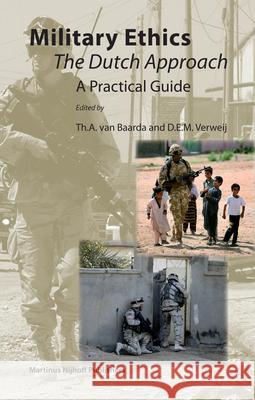 Military Ethics: The Dutch Approach - A Practical Guide Th A. Va 9789004154407 Brill Academic Publishers