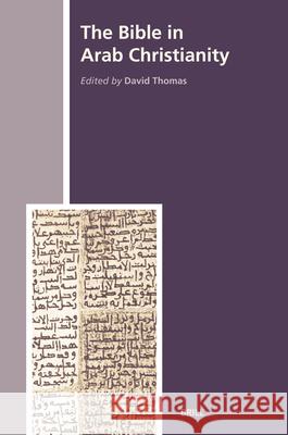The Bible in Arab Christianity David Thomas 9789004155589 Brill Academic Publishers