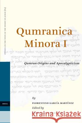 Qumranica Minora I: Qumran Origins and Apocalypticism Florentino Garci Florentino Garc- Eibert J. C. Tigchelaar 9789004155695 Brill Academic Publishers