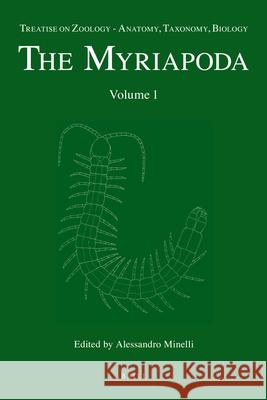 Treatise on Zoology - Anatomy, Taxonomy, Biology. The Myriapoda, Volume 1 Alessandro Minelli 9789004156111 Brill