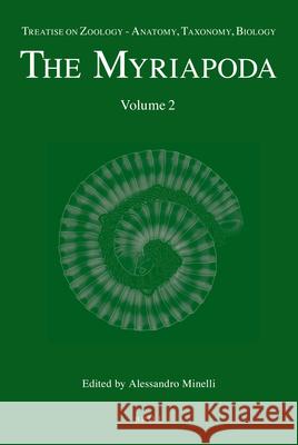 Treatise on Zoology - Anatomy, Taxonomy, Biology. The Myriapoda, Volume 2 Alessandro Minelli 9789004156128
