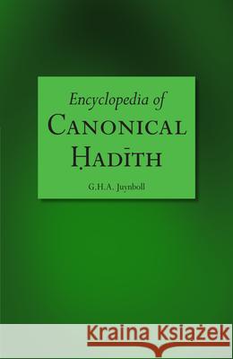 Encyclopedia of Canonical Ḥadīth Juynboll, Gautier H. a. 9789004156746 Brill Academic Publishers