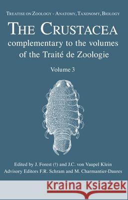 Treatise on Zoology - Anatomy, Taxonomy, Biology. The Crustacea, Volume 3 Jac Forest (†), Carel Vaupel Klein, Mireille Charmantier-Daures, Frederick Schram 9789004156807 Brill