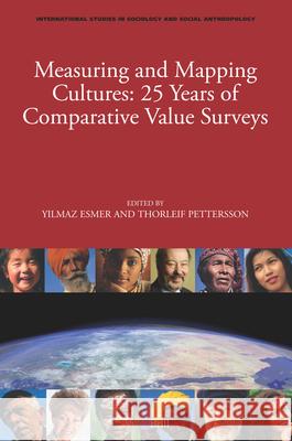 Measuring and Mapping Cultures: 25 Years of Comparative Value Surveys Yilmaz Esmer Thorleif Pettersson 9789004158207 Brill Academic Publishers