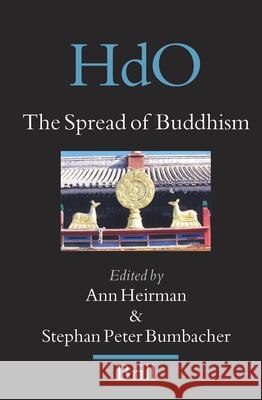 The Spread of Buddhism Ann Heirman, Stephan Peter Bumbacher 9789004158306 Brill