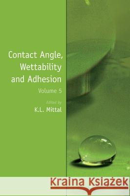 Contact Angle, Wettability and Adhesion, Volume 5 K. L. Mittal 9789004158641 Brill Academic Publishers