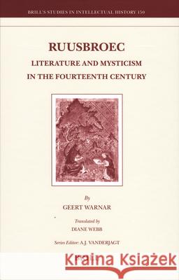 Ruusbroec: Literature and Mysticism in the Fourteenth Century Geert Warnar, Diane Webb 9789004158696