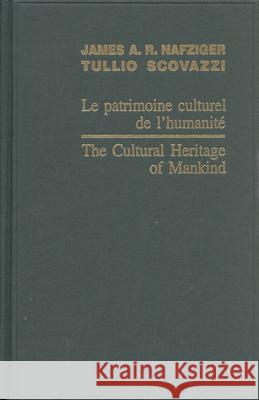 The Cultural Heritage of Mankind / Le Patrimoine Culturel de l'Humanité 2005 Nafziger, James A. R. 9789004161061