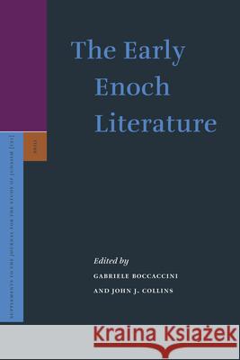 The Early Enoch Literature Gabriele Boccaccini John J. Collins 9789004161542