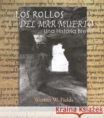Los Rollos del Mar Muerto: Una Historia Breve Weston W. Fields 9789004161757