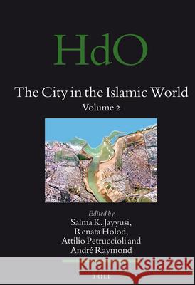 The City in the Islamic World (2 Vols.) Jayyusi, Salma Khadra 9789004162402