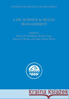 Law, Science & Ocean Management University of Virginia                   Myron H. Nordquist Ronn Long 9789004162556