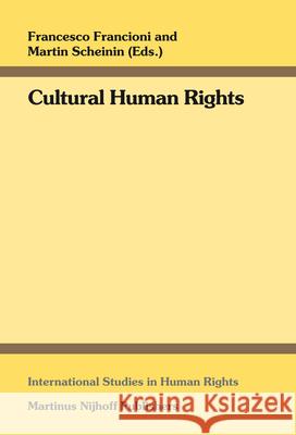 Cultural Human Rights Francesco Francioni Martin Scheinin 9789004162945 Hotei Publishing