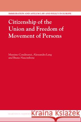 Citizenship of the Union and Freedom of Movement of Persons Bruno Nascimbene Massimo Condinanzi Alessandra Lang 9789004163003 Hotei Publishing