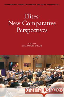 Elites: New Comparative Perspectives Masamichi Sasaki 9789004164024 Brill Academic Publishers