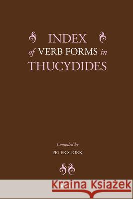 Index of Verb Forms in Thucydides Peter Stork 9789004164390