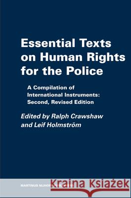Essential Texts on Human Rights for the Police: A Compilation of International Instruments: Second, Revised Edition Ralph Crawshaw Leif Holmstram 9789004164819 Martinus Nijhoff Publishers / Brill Academic