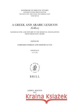 A Greek and Arabic Lexicon (Galex): Fascicle 9, Bdn - Brhn Endress, Gerhard 9789004165274 Brill Academic Publishers