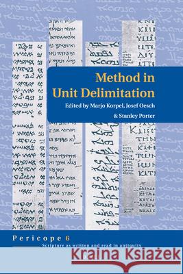 Method in Unit Delimitation Marjo C. A. Korpel Josef M. Oesch Stanley E. Porter 9789004165670