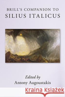 Brill's Companion to Silius Italicus Antony Augoustakis   9789004165700