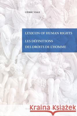 Lexicon of Human Rights / Les Définitions Des Droits de l'Homme Viale 9789004165847