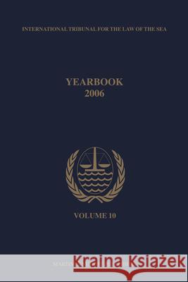 Yearbook International Tribunal for the Law of the Sea, Volume 10 (2006)  9789004166509 Not Avail