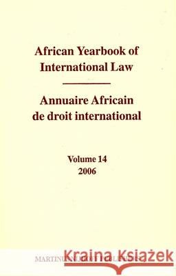 African Yearbook of International Law / Annuaire Africain de Droit International, Volume 14 (2006) Yusuf 9789004167209