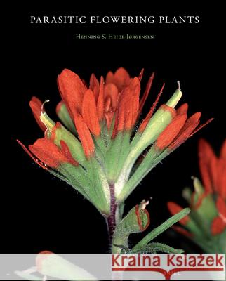 Parasitic Flowering Plants S. Heide-Jrgensen 9789004167506