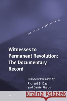 Witnesses to Permanent Revolution: The Documentary Record Richard B. Day 9789004167704 Brill Academic Publishers