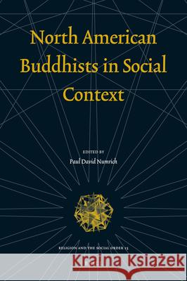 North American Buddhists in Social Context Paul David Numrich 9789004168268