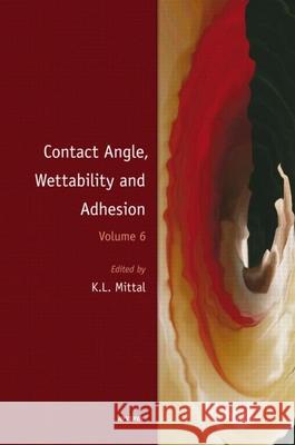 Contact Angle, Wettability and Adhesion, Volume 6 K. L. Mittal 9789004169326 Brill Academic Publishers