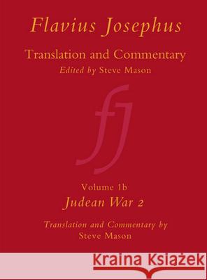 Flavius Josephus: Translation and Commentary, Volume 1b: Judean War 2 Steve Mason 9789004169340