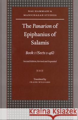 The Panarion of Epiphanius of Salamis: Book I: (Sects 1-46) Second Edition, Revised and Expanded Williams 9789004170179