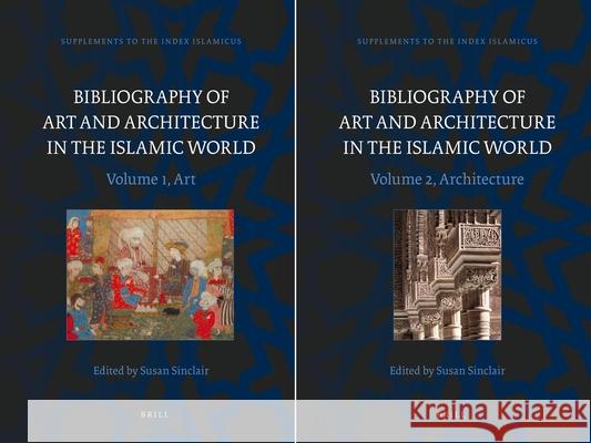 Bibliography of Art and Architecture in the Islamic World (2 Vols.) Sinclair 9789004170582