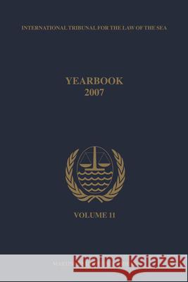 Yearbook International Tribunal for the Law of the Sea, Volume 11 (2007) International Tribunal for the Law of th 9789004170667