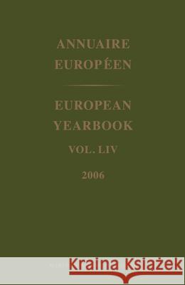 European Yearbook / Annuaire Europeen, Volume 54 (2006) ( Counci 9789004170704 Hotei Publishing