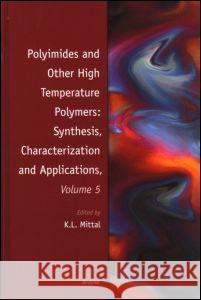 Polyimides and Other High Temperature Polymers: Synthesis, Characterization and Applications, Volume 5 K. L. Mittal 9789004170803 Brill Academic Publishers