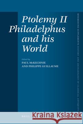 Ptolemy II Philadelphus and His World Paul McKechnie Phillipe Guillame 9789004170896 Brill