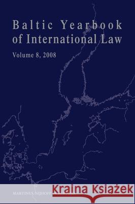 Baltic Yearbook of International Law, Volume 8 (2008) C. (Ed ). Laurin 9789004170995 Brill Academic Publishers