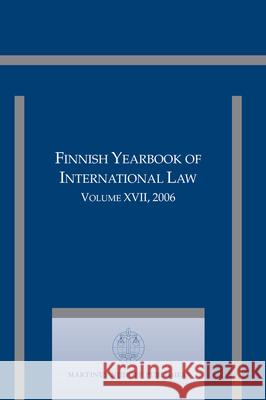 Finnish Yearbook of International Law, Volume 17 (2006) Jan Klabbers Katja Creutz 9789004171725 Brill Academic Publishers