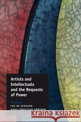 Artists and Intellectuals and the Requests of Power I. De Gennaro H. C. Gnther 9789004172135 Brill Academic Publishers