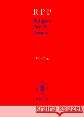 Religion Past and Present, Volume 13 (Tol-Zyg) A. Keith Thompson 9789004173040