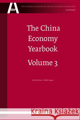 The China Economy Yearbook, Volume 3: Analysis and Forecast of China's Economy (2008) Jiagui Chen, Shucheng Liu, Tongsan Wang 9789004173514 Brill