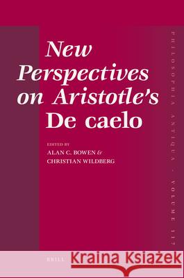 New Perspectives on Aristotle's de Caelo Alan Bowen Christian Wildberg 9789004173767