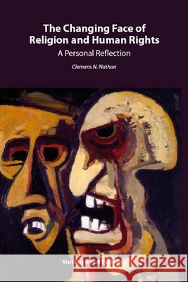 The Changing Face of Religion and Human Rights: A Personal Reflection C. Nathan 9789004174153 Not Avail