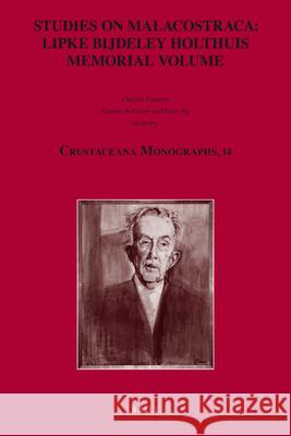 Studies on Malacostraca: Lipke Bijdeley Holthuis Memorial Volume Charles Fransen, Sammy de Grave, Peter Ng 9789004174290