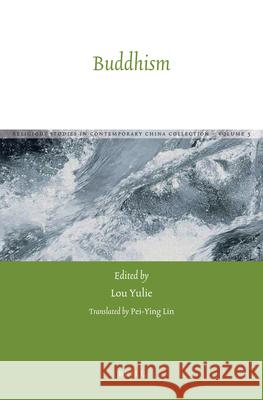 Buddhism Lou Yulie, Pei-Ying Lin 9789004174511 Brill