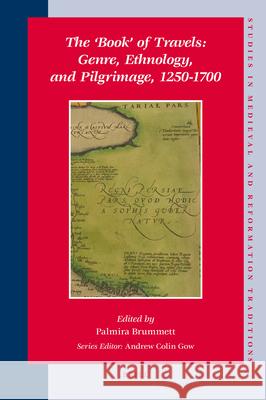 The 'Book' of Travels: Genre, Ethnology, and Pilgrimage, 1250-1700 Brummett 9789004174986 Brill Academic Publishers